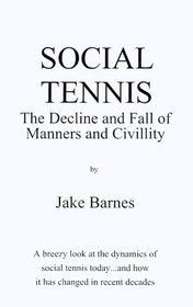 Social Tennis: The Decline and Fall of Manners and Civility