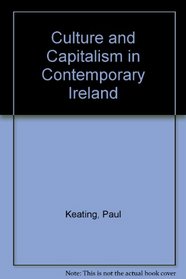 Culture and Capitalism in Contemporary Ireland