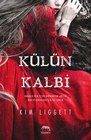 Kulin Kalbi (Heart of Ash) (Blood and Salt, Bk 2) (Turkish Edition)