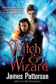 Witch & Wizard (Witch & Wizard, Bk 1)