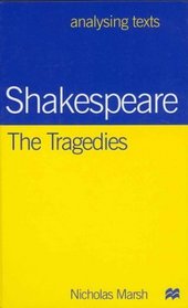 Shakespeare : The Tragedies (Analysing Texts)