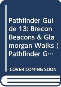 Pathfinder Guide 13: Brecon Beacons & Glamorgan Walks (Pathfinder Guides)