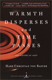 Warmth Disperses and Time Passes : The History of Heat (Modern Library Paperbacks)
