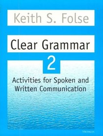 Clear Grammar 2: Activities for Spoken and Written Communication