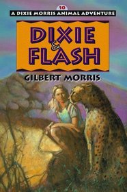 Dixie  Flash (Dixie Morris Animal Adventure, 10)