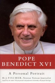 Pope Benedict XVI : A Personal Portrait