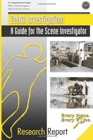 Death Investigation: A Guide for the Scene Investigator