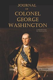 Journal of Colonel George Washington: A Skirmish with the French (1754, Abridged)