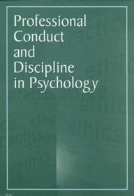 Professional Conduct and Discipline in Psychology