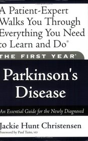 The First Year---Parkinson's Disease: An Essential Guide for the Newly Diagnosed