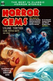 Horror Gems, Volume Thirteen, Clark Ashton Smith and Others