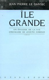 Ile-grande: Un episode de la vie ordinaire de Joseph Conrad : roman (French Edition)