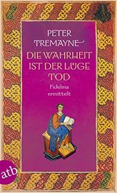 Die Wahrheit ist der Luge Tod (Night of the Lightbringer) (Sister Fidelma, Bk 28) (German Edition)