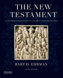 The New Testament: A Historical Introduction to the Early Christian Writings