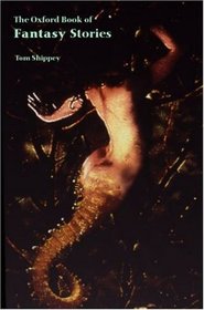 The Oxford Book of Fantasy Stories (Oxford Books of Prose)