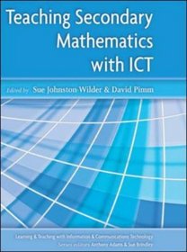 Teaching Secondary Mathematics with ICT (Learning and Teaching With Information and Communications Technology)