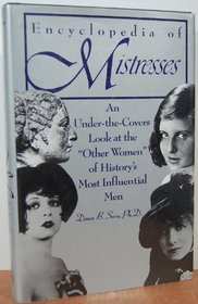 The Encyclopedia of Mistresses/an Under-The-Covers Look at the 