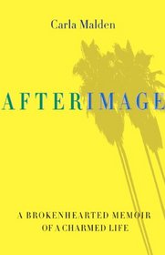 AfterImage: A Brokenhearted Memoir of a Charmed Life