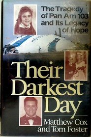 Their Darkest Day: The Tragedy of Pan Am 103 and It's Legacy of Hope