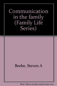 Communication in the family (Family Life Series)