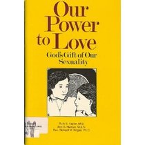 Our Power to Love: God's Gift of Our Sexuality