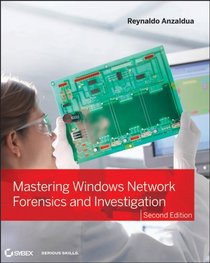 Mastering Windows Network Forensics and Investigation