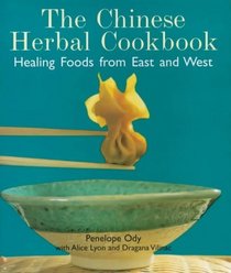 The Chinese Herbal Cookbook: Healing Foods from East and West