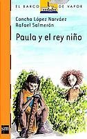 Paula Y El Rey Nino/ Paula and the Boy King (El Barco De Vapor) (Spanish Edition)