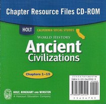 Chapter Resources Files CD-ROM (Holt California Social Studies World History Ancient Civilizations, Chapters 1-15)