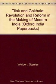 Tilak and Gokhale: Revolution and Reform in the Making of Modern India (Oxford Paperbacks)