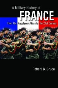 A Military History of France: From the Napoleonic Wars to the 21st Century (Praeger Security International)