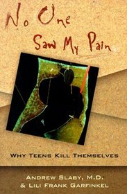 No One Saw My Pain: Why Teens Kill Themselves
