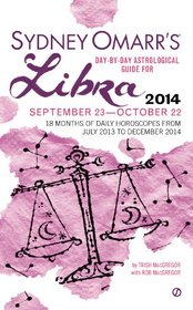 Sydney Omarr's Day-By-Day Astrological Guide for the Year 2014: Libra (Sydney Omarr's Day By Day Astrological Guide for Libra)