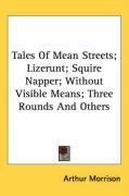Tales Of Mean Streets; Lizerunt; Squire Napper; Without Visible Means; Three Rounds And Others