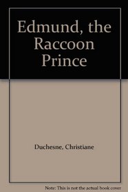 Edmund, the Raccoon Prince (Picture Books (Dominique & Friends))