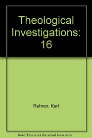 Theological Investigations. Volume XVI: Experience of the Spirit: Source of Theology