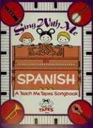 Sing With Me In Spanish: A Teach Me Tape Songbook Complete with Words, Piano Accompaniment and Chord Symbols