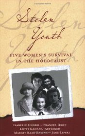 Stolen Youth: Five Women's Survival in the Holocaust