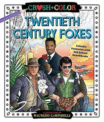 Crush and Color: Twentieth-Century Foxes: Colorful Fantasies with Old-School Heartthrobs (Crush + Color)