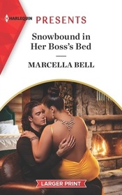 Snowbound in Her Boss's Bed (Harlequin Presents, No 4055) (Larger Print)