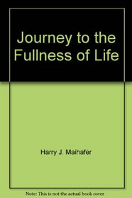 Journey to the Fullness of Life