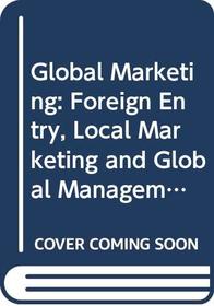 Global Marketing: Foreign Entry, Local Marketing & Global Management