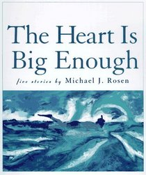 The Heart Is Big Enough: Five Stories