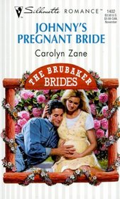 Johnny's Pregnant Bride (Brubaker Brides, Bk 5) (Silhouette Romance, No 1402)