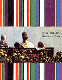 Tom Phillips: Works and Texts