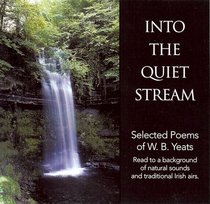Into the quiet stream: Selected poems of W. B. Yeats