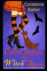Calm Before the Witch Storm (Calamity Corners Witch Cozy Mystery Series)