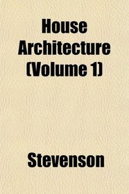 House Architecture (Volume 1)