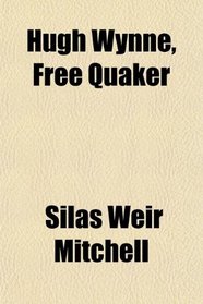 Hugh Wynne, Free Quaker