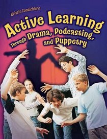 Active Learning Through Drama, Podcasting, and Puppetry